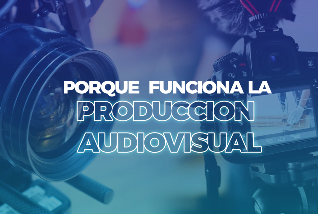 Aumenta tus ventas con la producción audiovisual! Descubre cómo aquí